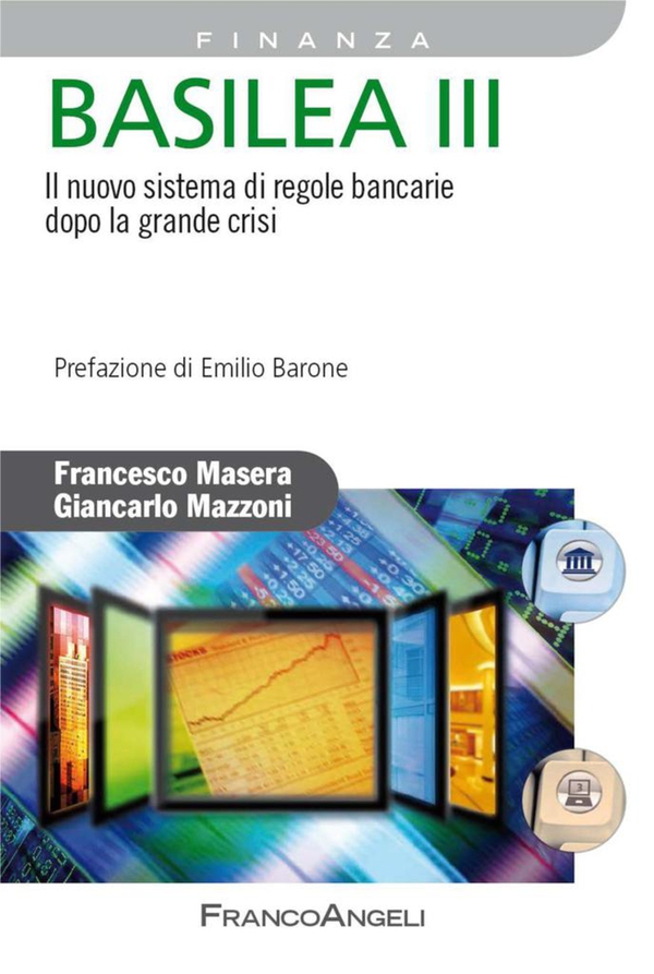 Basilea III. Il nuovo sistema di regole bancarie dopo la grande crisi - Librerie.coop Basilea III. Il nuovo sistema di regole bancarie dopo la grande crisi - Librerie.coop