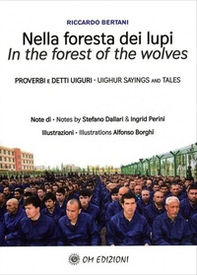 Nella foresta dei lupi. Proverbi e detti Uiguri. Ediz. italiana e inglese - Librerie.coop