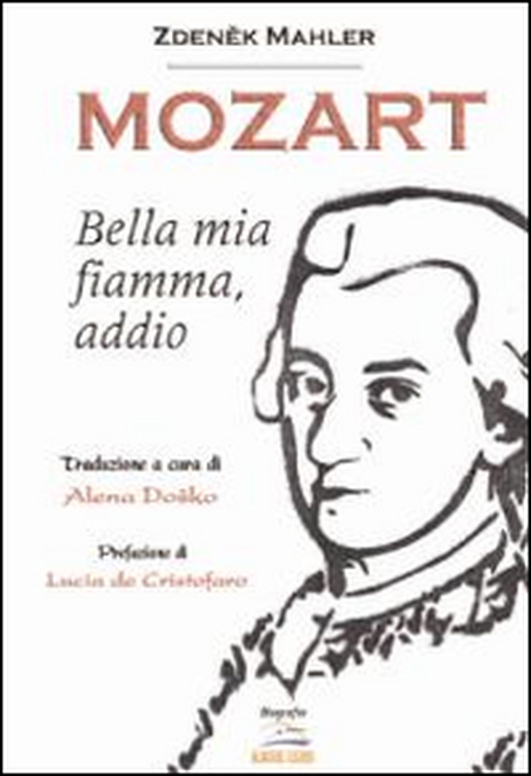 Mozart. Bella mia fiamma, addio - Librerie.coop Mozart. Bella mia fiamma, addio - Librerie.coop