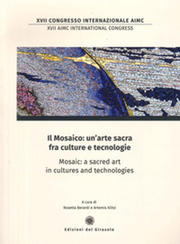 Il mosaico: un'arte sacra fra culture e tecnologie. Mosaic: a sacred art in cultures and technologies - Librerie.coop Il mosaico: un'arte sacra fra culture e tecnologie. Mosaic: a sacred art in cultures and technologies - Librerie.coop