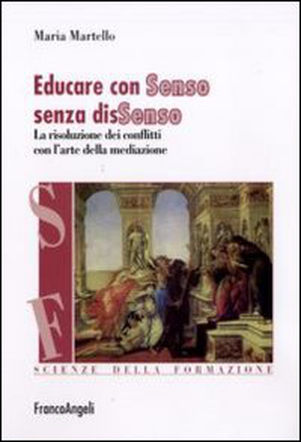 Educare con senso senza dissenso. La risoluzione dei conflitti con l'arte della mediazione - Librerie.coop Educare con senso senza dissenso. La risoluzione dei conflitti con l'arte della mediazione - Librerie.coop