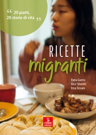 Ricette migranti. 20 piatti, 20 storie di vita - Librerie.coop