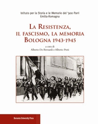La Resistenza, il fascismo, la memoria. Bologna 1943-1945 - Librerie.coop
