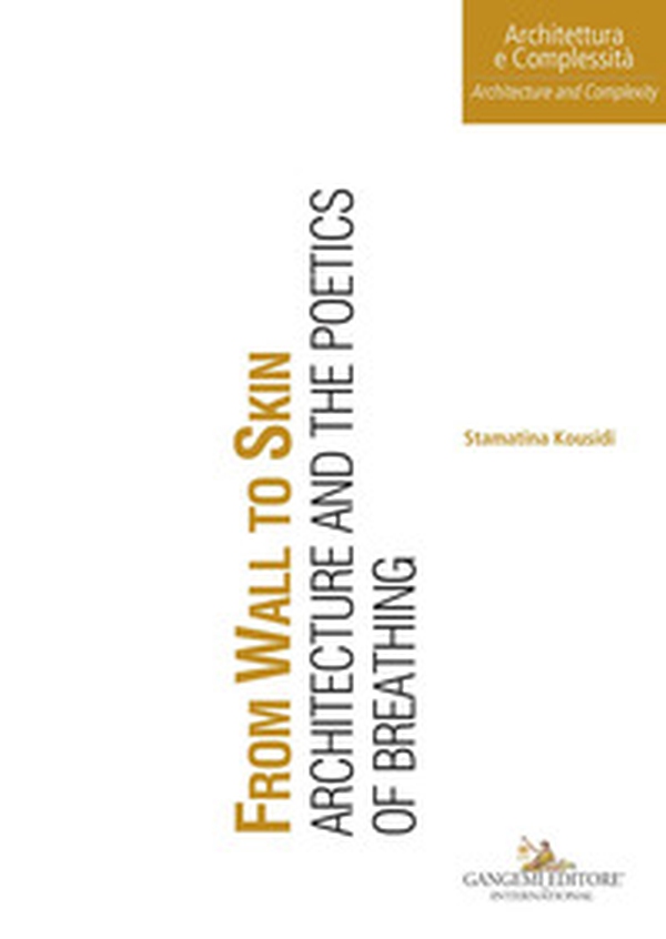 From wall to skin. Architecture and the poetics of breathing - Librerie.coop From wall to skin. Architecture and the poetics of breathing - Librerie.coop