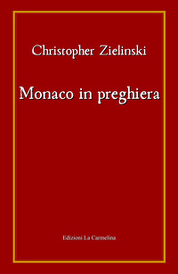Monaco in preghiera - Librerie.coop Monaco in preghiera - Librerie.coop