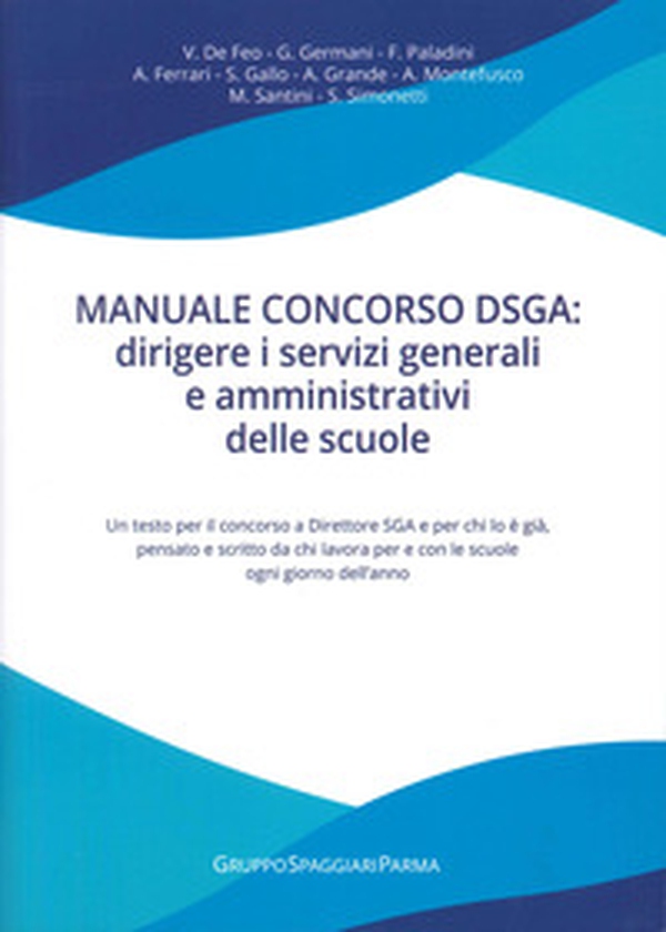 Manuale concorso DSGA: dirigere i servizi generali e amministrativi delle scuole - Librerie.coop Manuale concorso DSGA: dirigere i servizi generali e amministrativi delle scuole - Librerie.coop