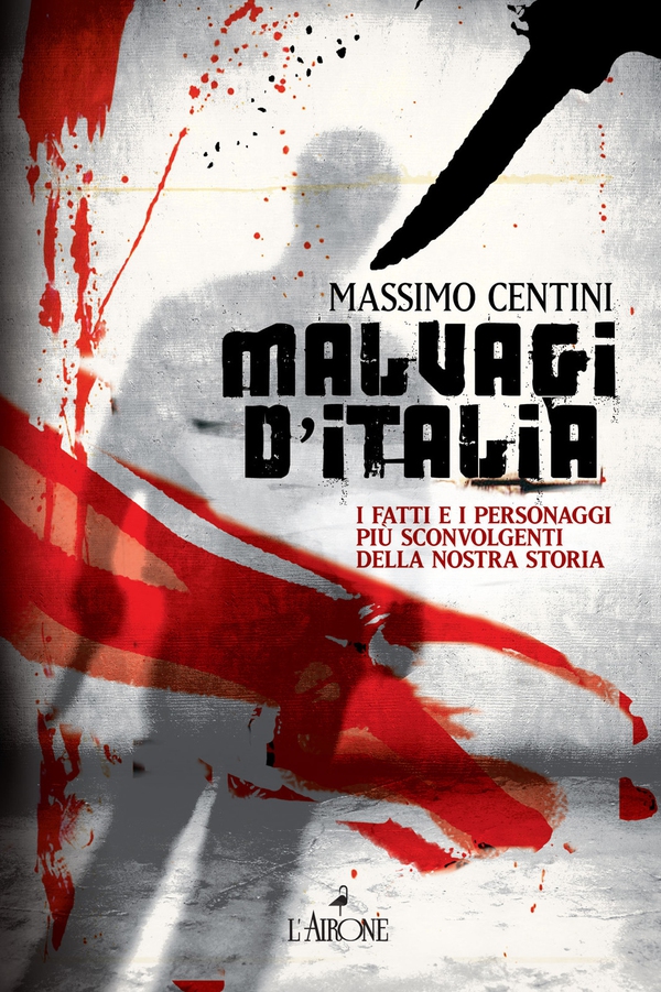 Malvagi d'Italia - Librerie.coop Malvagi d'Italia - Librerie.coop