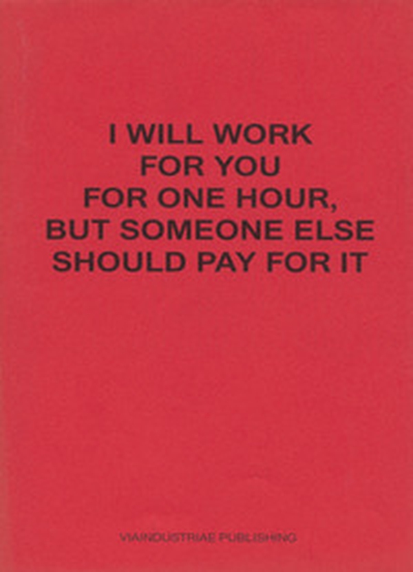 I will work for you but someone else should pay for it. Ediz. italiana e inglese - Librerie.coop I will work for you but someone else should pay for it. Ediz. italiana e inglese - Librerie.coop