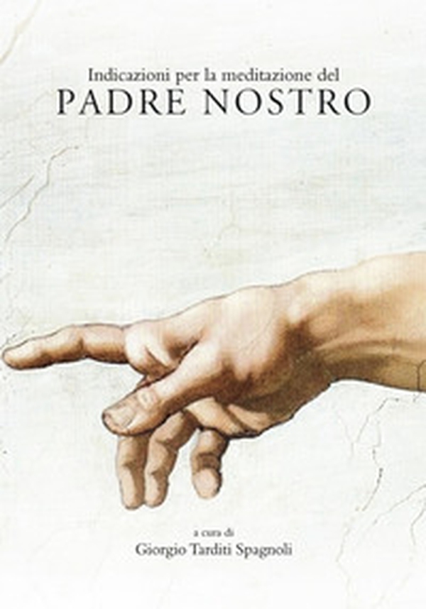 Indicazioni per la meditazione del Padre Nostro - Librerie.coop Indicazioni per la meditazione del Padre Nostro - Librerie.coop