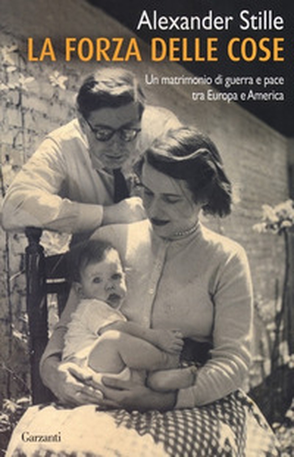 La forza delle cose. Un matrimonio di guerra e pace tra Europa e America - Librerie.coop La forza delle cose. Un matrimonio di guerra e pace tra Europa e America - Librerie.coop