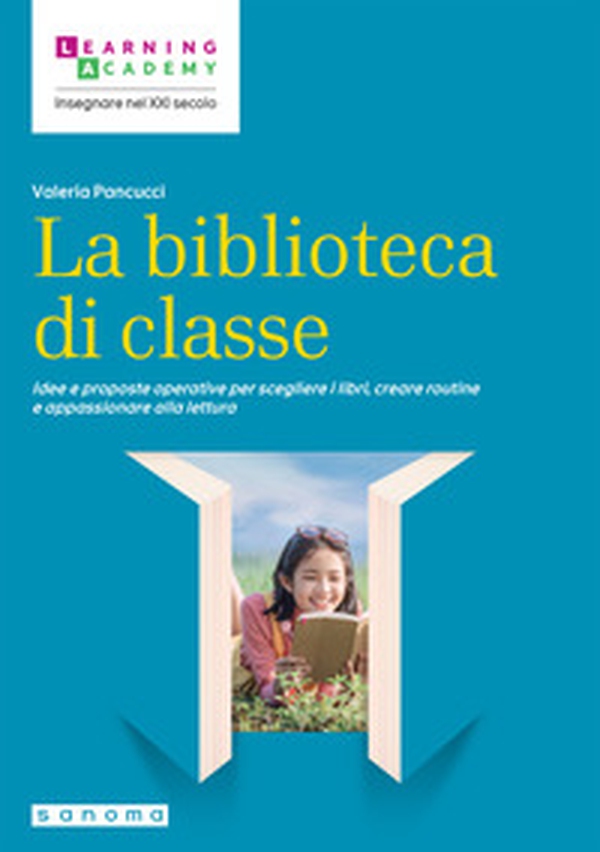 La biblioteca di classe. Idee e proposte operative per scegliere i libri, creare routine e appassionare alla lettura - Librerie.coop La biblioteca di classe. Idee e proposte operative per scegliere i libri, creare routine e appassionare alla lettura - Librerie.coop