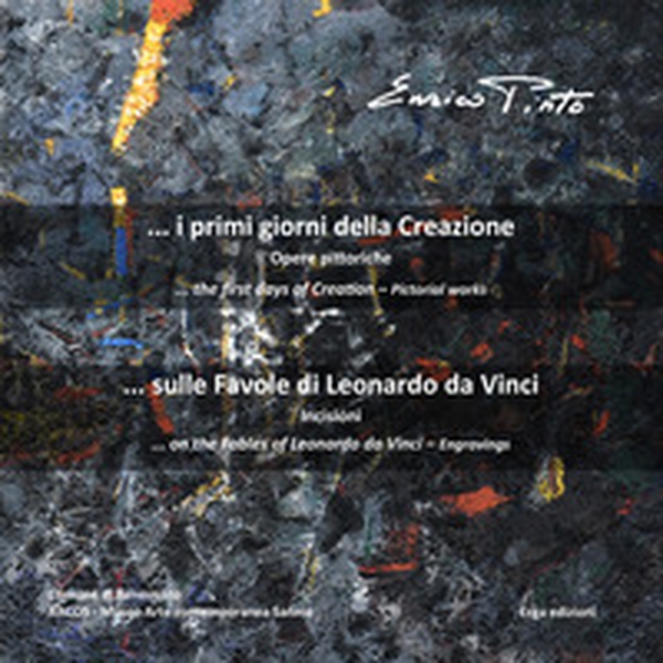 Enrico Pinto. ...I primi giorni della creazione. Opere pittoriche-...Sulle favole di Leonardo da Vinci. Incisioni. Ediz. italiana e inglese - Librerie.coop Enrico Pinto. ...I primi giorni della creazione. Opere pittoriche-...Sulle favole di Leonardo da Vinci. Incisioni. Ediz. italiana e inglese - Librerie.coop