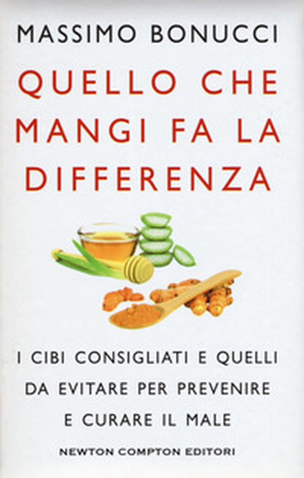 Quello che mangi fa la differenza. I cibi consigliati e quelli da evitare per prevenire e curare il male - Librerie.coop Quello che mangi fa la differenza. I cibi consigliati e quelli da evitare per prevenire e curare il male - Librerie.coop