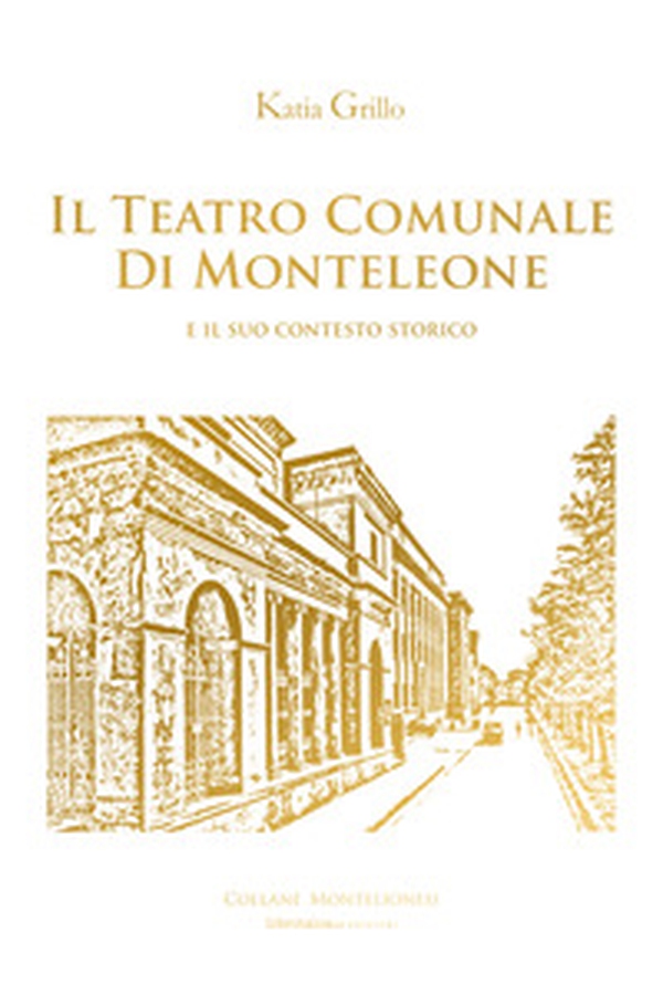 Il Teatro Comunale di Monteleone e il suo contesto storico - Librerie.coop Il Teatro Comunale di Monteleone e il suo contesto storico - Librerie.coop