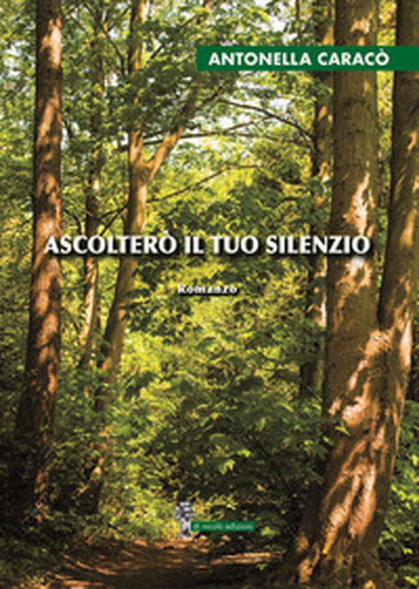 Ascolterò il tuo silenzio - Librerie.coop Ascolterò il tuo silenzio - Librerie.coop
