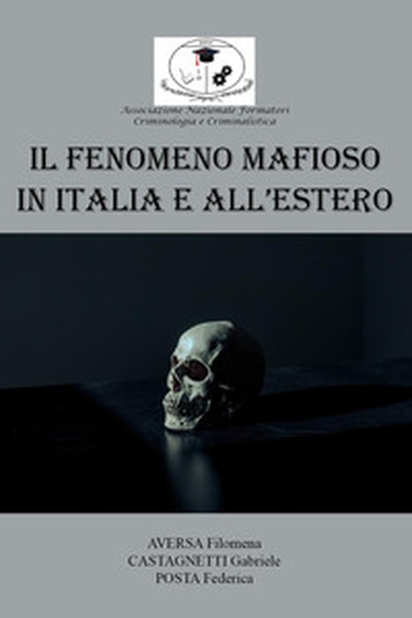 Il fenomeno mafioso in Italia e all'estero - Librerie.coop Il fenomeno mafioso in Italia e all'estero - Librerie.coop