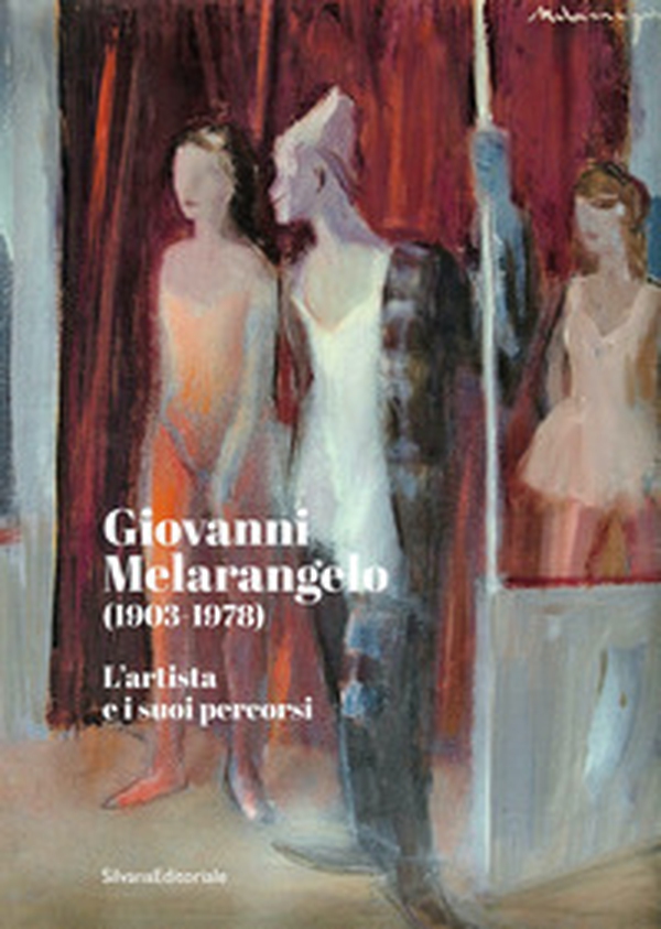 Giovanni Melarangelo (1903-1978). L'artista e i suoi percorsi - Librerie.coop Giovanni Melarangelo (1903-1978). L'artista e i suoi percorsi - Librerie.coop