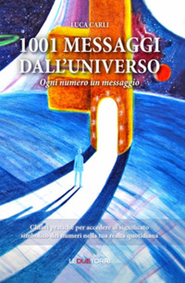 1001 messaggi dall'universo. Ogni numero un messaggio - Librerie.coop 1001 messaggi dall'universo. Ogni numero un messaggio - Librerie.coop