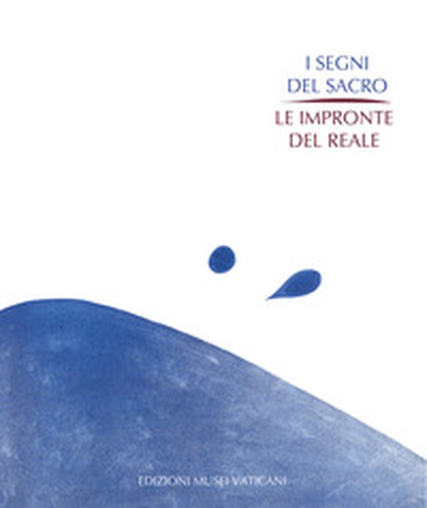 I segni del sacro. Le impronte del reale. La grafica del Novecento nella Collezione d'Arte Contemporanea dei Musei Vaticani - Librerie.coop I segni del sacro. Le impronte del reale. La grafica del Novecento nella Collezione d'Arte Contemporanea dei Musei Vaticani - Librerie.coop
