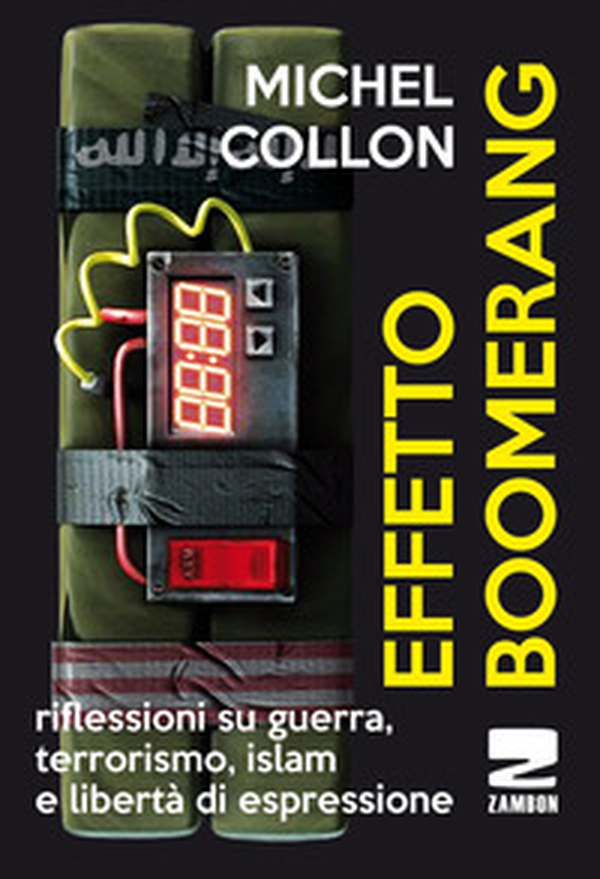 Effetto boomerang. Riflessioni su guerra, terrorismo, islam e libertà di espressione - Librerie.coop Effetto boomerang. Riflessioni su guerra, terrorismo, islam e libertà di espressione - Librerie.coop