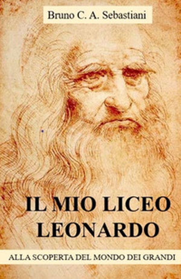 Il mio Liceo Leonardo. Alla scoperta del mondo dei grandi - Librerie.coop Il mio Liceo Leonardo. Alla scoperta del mondo dei grandi - Librerie.coop