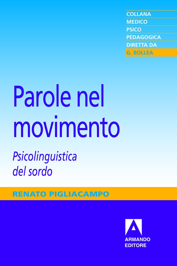 Parole nel movimento. Psicolinguistica del sordo - Librerie.coop Parole nel movimento. Psicolinguistica del sordo - Librerie.coop