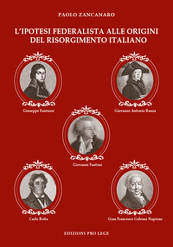 L'ipotesi federalista alle origini del Risorgimento italiano - Librerie.coop L'ipotesi federalista alle origini del Risorgimento italiano - Librerie.coop