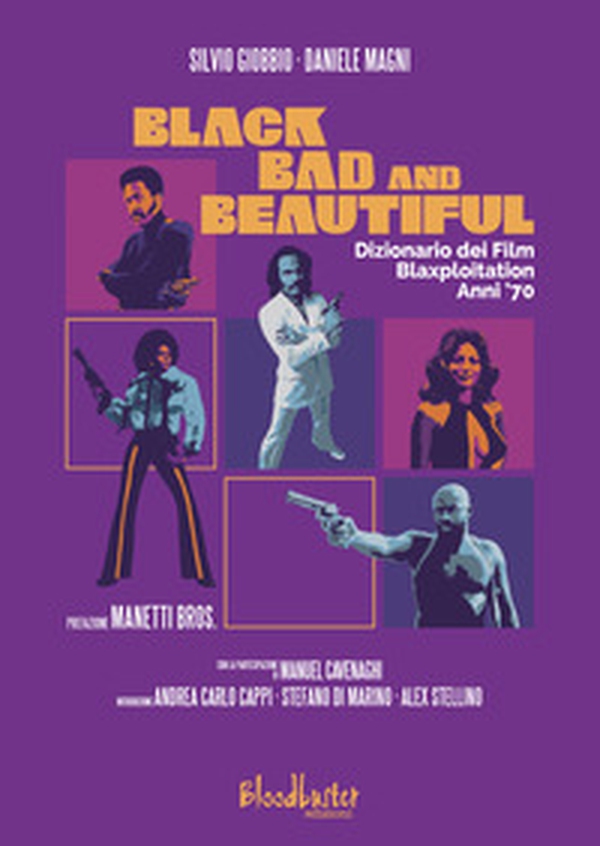 Black Bad and Beautiful. Dizionario dei film blaxploitation anni '70 - Librerie.coop Black Bad and Beautiful. Dizionario dei film blaxploitation anni '70 - Librerie.coop
