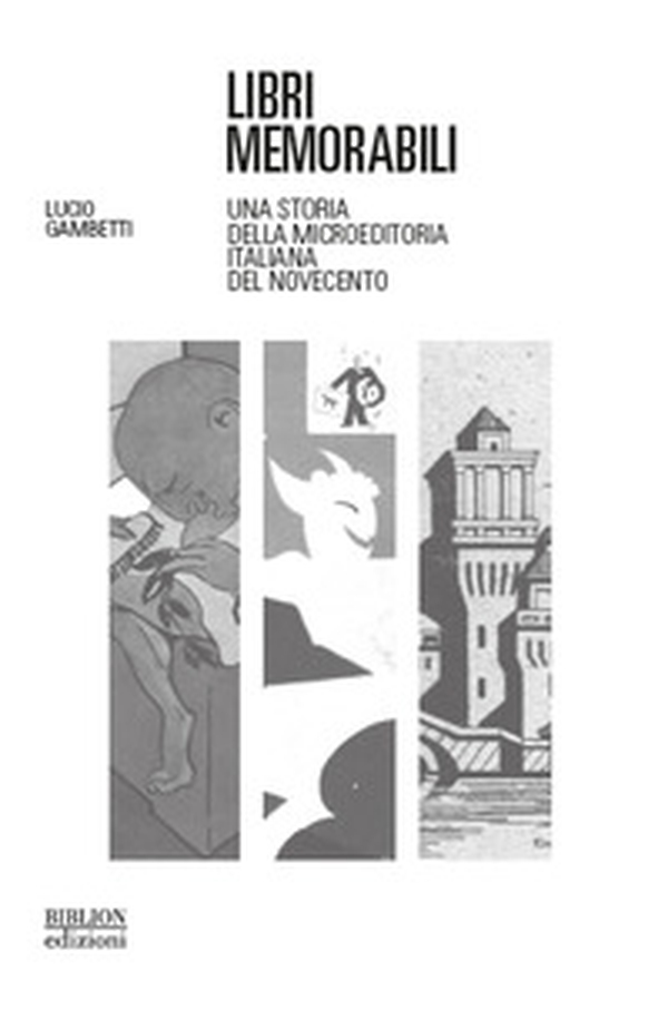 Libri memorabili. Una storia della microeditoria italiana del Novecento - Librerie.coop Libri memorabili. Una storia della microeditoria italiana del Novecento - Librerie.coop