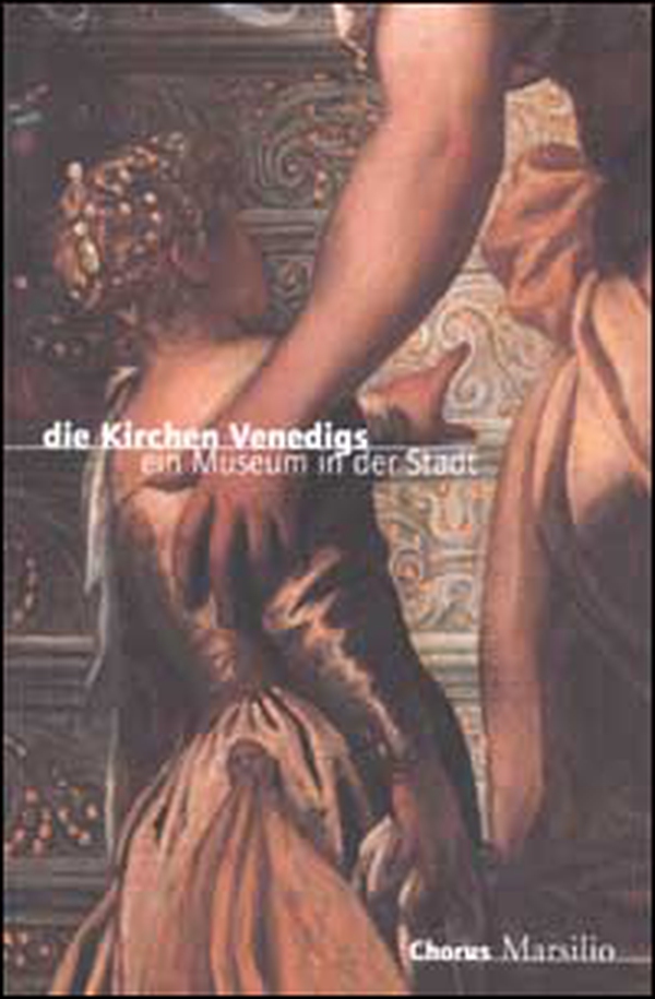 Die Kirchen Venedigs. Ein Museum in der Stadt - Librerie.coop Die Kirchen Venedigs. Ein Museum in der Stadt - Librerie.coop