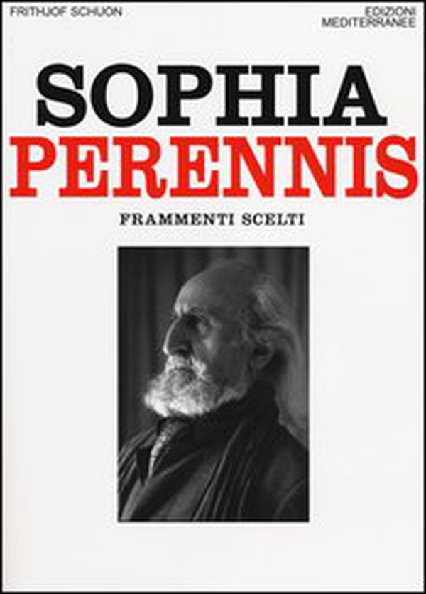 Sophia Perennis. Frammenti scelti - Librerie.coop Sophia Perennis. Frammenti scelti - Librerie.coop