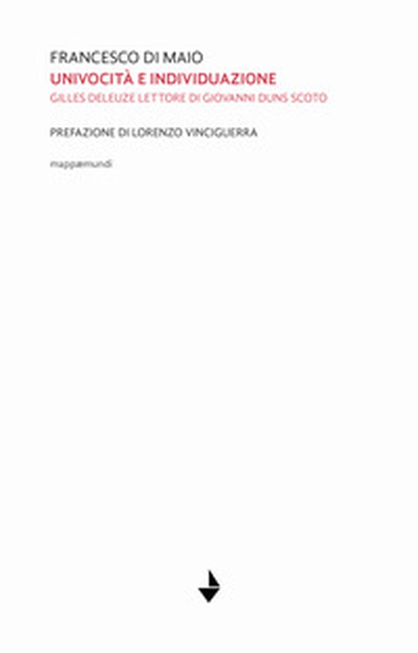 Univocità ed individuazione. Gilles Deleuze lettore di Giovanni Duns Scoto - Librerie.coop Univocità ed individuazione. Gilles Deleuze lettore di Giovanni Duns Scoto - Librerie.coop