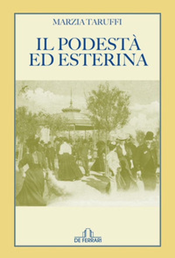 Il Podestà ed Esterina - Librerie.coop Il Podestà ed Esterina - Librerie.coop
