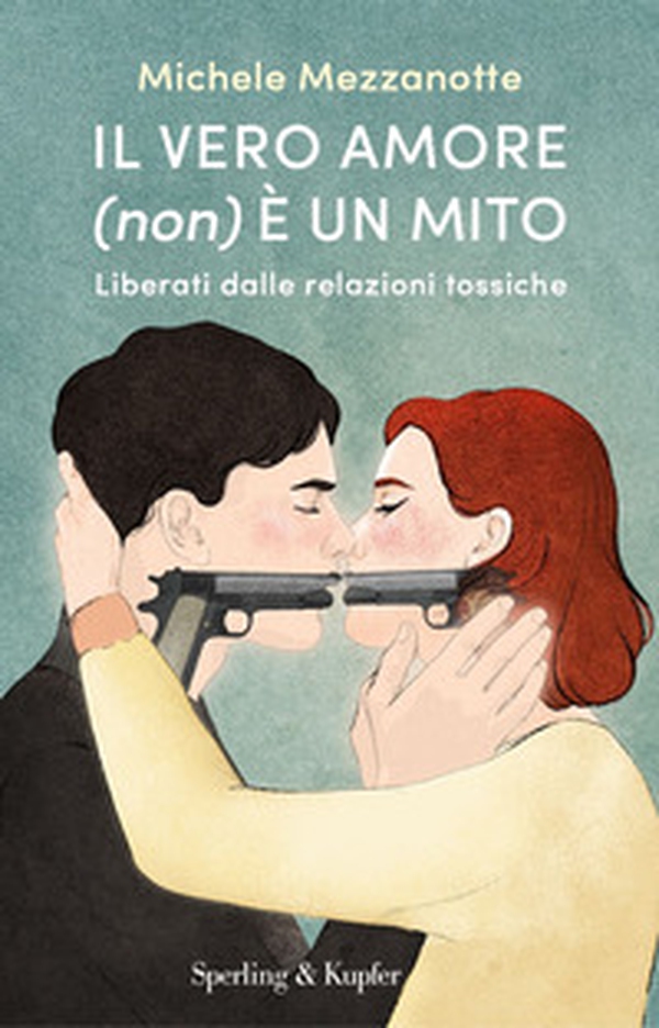 Il vero amore (non) è un mito. Liberati dalle relazioni tossiche - Librerie.coop Il vero amore (non) è un mito. Liberati dalle relazioni tossiche - Librerie.coop