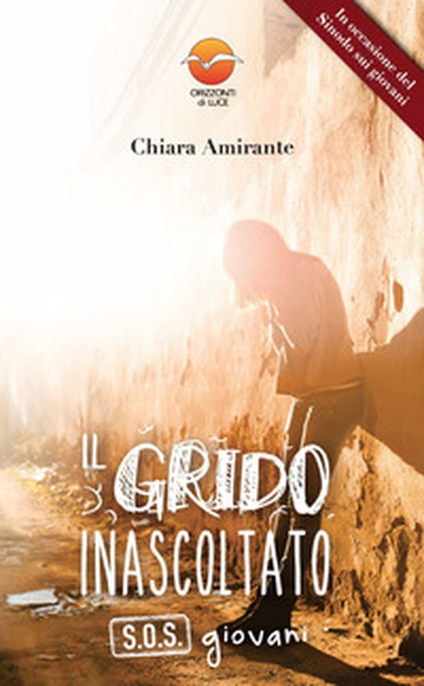 Il grido inascoltato. S.O.S. giovani - Librerie.coop Il grido inascoltato. S.O.S. giovani - Librerie.coop