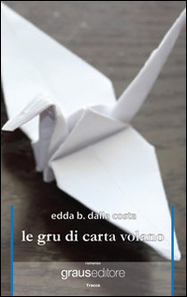 Le gru di carta volano - Librerie.coop Le gru di carta volano - Librerie.coop