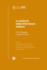 La violenza nella letteratura italiana. Forme, linguaggi e rappresentazioni - Librerie.coop