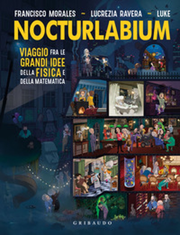 Nocturlabium. Viaggio fra le grandi idee della fisica e della matematica - Librerie.coop Nocturlabium. Viaggio fra le grandi idee della fisica e della matematica - Librerie.coop