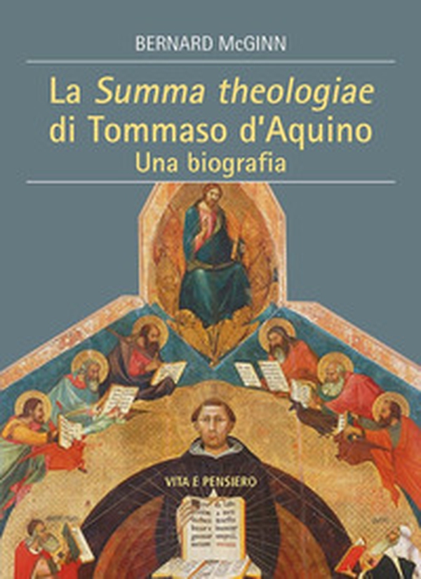La Summa Theologiae di Tommaso D'Aquino. Una biografia - Librerie.coop La Summa Theologiae di Tommaso D'Aquino. Una biografia - Librerie.coop