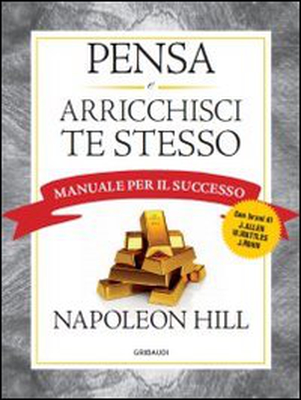 Pensa e arricchisci te stesso. Manuale per il successo - Librerie.coop Pensa e arricchisci te stesso. Manuale per il successo - Librerie.coop