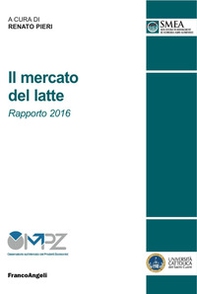 Il mercato del latte. Rapporto 2016 - Librerie.coop