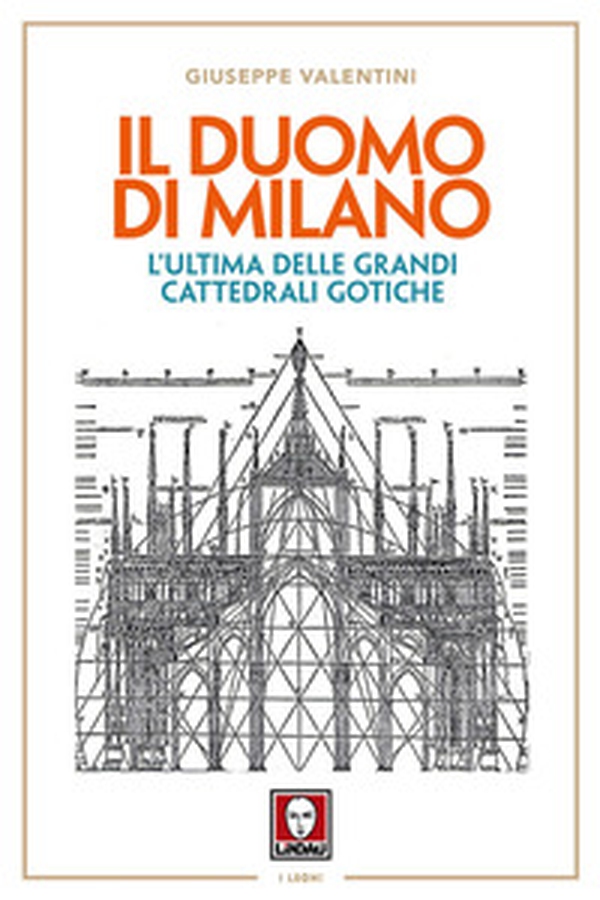 Il duomo di Milano. L'ultima delle grandi cattedrali gotiche - Librerie.coop Il duomo di Milano. L'ultima delle grandi cattedrali gotiche - Librerie.coop