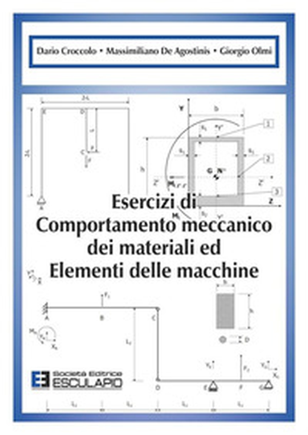 Esercizi di comportamento meccanico dei materiali ed elementi di macchine - Librerie.coop Esercizi di comportamento meccanico dei materiali ed elementi di macchine - Librerie.coop