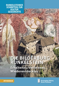 Die Bilderburg Runkelstein. Erhaltenes, Verlorenes, Wiederentdecktes - Librerie.coop