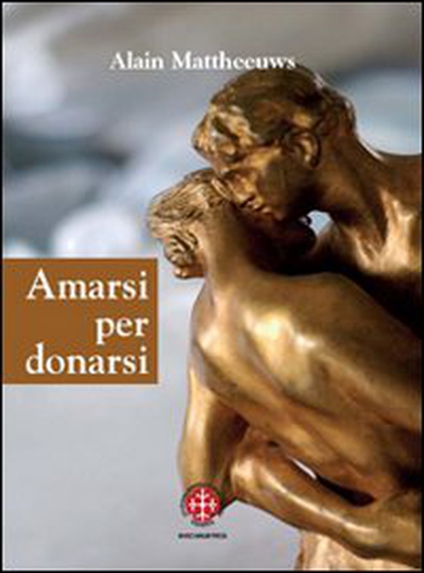 Amarsi per donarsi. Il sacramento del matrimonio - Librerie.coop Amarsi per donarsi. Il sacramento del matrimonio - Librerie.coop
