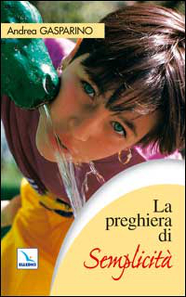 La preghiera di semplicità - Librerie.coop La preghiera di semplicità - Librerie.coop