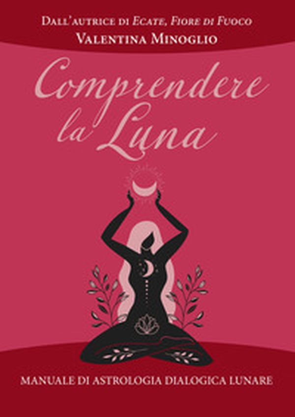 Comprendere la Luna. Manuale di astrologia esoterica lunare - Librerie.coop Comprendere la Luna. Manuale di astrologia esoterica lunare - Librerie.coop