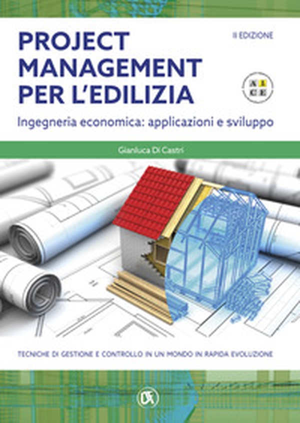 Project management per l'edilizia. Ingegneria economica: applicazioni e sviluppo - Librerie.coop Project management per l'edilizia. Ingegneria economica: applicazioni e sviluppo - Librerie.coop