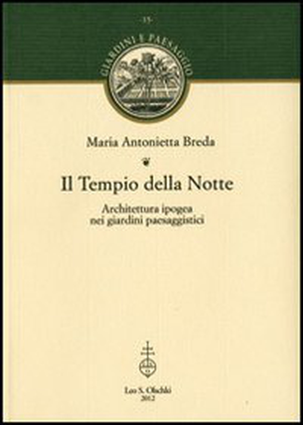 Il Tempio della Notte. Architettura ipogea nei giardini paesaggistici - Librerie.coop Il Tempio della Notte. Architettura ipogea nei giardini paesaggistici - Librerie.coop