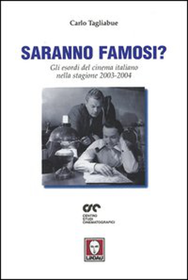 Saranno famosi? Gli esordi del cinema italiano nella stagione 2003-2004 - Librerie.coop Saranno famosi? Gli esordi del cinema italiano nella stagione 2003-2004 - Librerie.coop